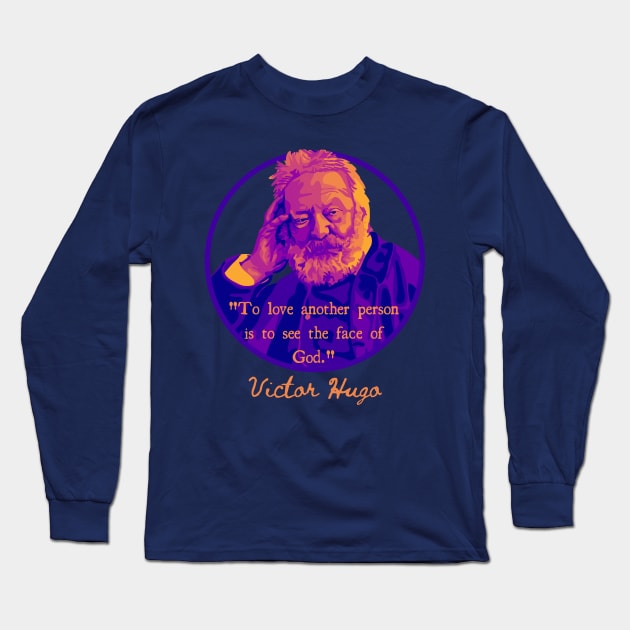 Victor Hugo Portrait and Quote Long Sleeve T-Shirt by Slightly Unhinged